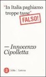 Innocenzo Cipolletta - «In Italia paghiamo troppe tasse». Falso!
