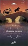 Anna Lavatelli, Anna Vivarelli - Chiedimi chi sono. Dal diario di viaggio di un giovane vissuto trecento anni fa
