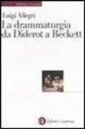 Luigi Allegri - La drammaturgia da Diderot a Beckett
