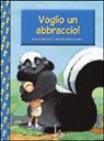 Michael Martchenko, Robert Munsch - Voglio un abbraccio!