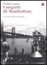 Phillip Lopate - I segreti di Manhattan. La ricerca dell'isola perduta