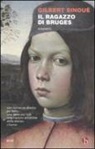 Gilbert Sinoué - Il ragazzo di Bruges