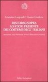 Franco Cordero, Giacomo Leopardi - Discorso sopra lo stato presente dei costumi degl'italiani. Seguito dai «Pensieri di un italiano d'oggi»
