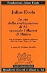 Julius Evola, S. Arcella - La via della realizzazione di sé secondo i misteri di Mithra