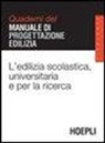 M. Zaffagnini - L'edilizia scolastica, universitaria e per la ricerca. Quaderni del manuale di progettazione edilizia