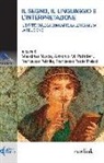 Il segno, il linguaggio e l'interpretazione. Il diritto dialoga con l'arte, la letteratura, la religione