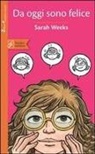Sarah Weeks - Da oggi sono felice