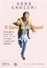 Gene Gnocchi, S. Guerriero - Il gene dello sport. Tutto quello che avreste voluto sapere sullo sport e avete osato chiedere