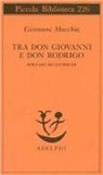 Giovanni Macchia - Tra don Rodrigo e don Giovanni. Scenari secenteschi