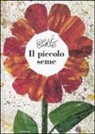Eric Carle - Il piccolo seme