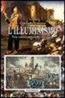 Corrado Gnerre - L'Illuminismo. Tra contraddizioni e utopie