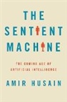 Amir Husain - The Sentient Machine