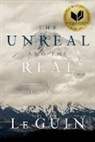 Ursula K. Le Guin, Ursula K Le Guin, Ursula K. Le Guin, Le Guin Ursula K. - The Unreal and the Real