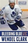 Wendel Clark, Wendel/ Lang Clark, Clark Wendel - Bleeding Blue