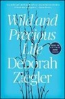 Deborah Ziegler, Deborah Ziegler - Wild and Precious Life