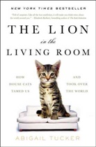 Abigail Tucker, Tucker Abigail - The Lion in the Living Room