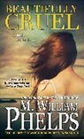 M William Phelps, M. William Phelps - Beautifully Cruel
