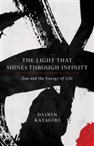 Dainin Katagiri, Andrea Martin, Andrea Martin - The Light That Shines through Infinity