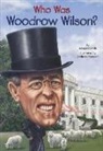 Margaret Frith - Who Was Woodrow Wilson?