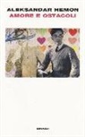 Aleksandar Hemon - Amore e ostacoli