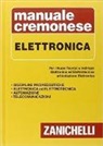 Antonino Liberatore, Licia Marcheselli, Stefano Mirandola - Manuale cremonese di elettronica. Per i nuovi tecnici. Articolazioni di elettronica, elettrotecnica e automazione