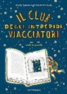 Gli Amici Di Valerio, Guido Quarzo, G. Sagramola - Il Club degli Intrepidi Viaggiatori