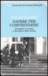 Howard Gardner - Sapere per comprendere. Discipline di studio e disciplina della mente