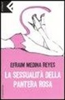 Efraim Medina Reyes - La sessualità della Pantera rosa
