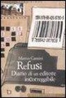 Marco Cassini - Refusi. Diario di un editore incorreggibile