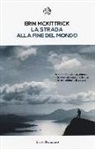 Erin Mckittrick - La strada alla fine del mondo