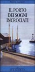 Björn Larsson - Il porto dei sogni incrociati