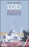 Jean-Claude Izzo - Marinai perduti