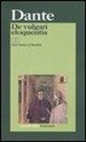 Dante Alighieri, V. Coletti - De vulgari eloquentia. Testo latino a fronte