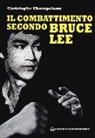 Christophe Champclaux - Il combattimento secondo Bruce Lee