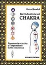 Peter Rendel - Introduzione ai chakra. L'anatomia occulta e l'espansione della coscienza