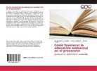 Mariso Lopez Fernandez, Marisol Lopez Fernandez, Matild Rodríguez, Matilde Rodríguez, Sabori, Reinerio Saborit - Cómo favorecer la educación ambiental en el preescolar