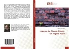 Alexey Vishnyakov - L'oeuvre de Claude Simon. Un regard russe
