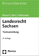 Hans-Jörg Birk, Kurt Faßbender, Peter Musall - Landesrecht Sachsen