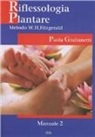 Paola Giulianetti - Riflessologia plantare 2. Metodo W. H. Fitzgerald