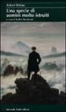 Robert Walser - Una specie di uomini molto istruiti