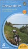 Claudio Pedroni, Antenore Vicari - Ciclovia del Po. Secondo tratto. In bicicletta da Cremona al mare Adriatico