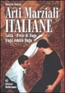 Maurizio Maltese - Arti marziali italiane. Lotta, prese di daga, daga contro daga