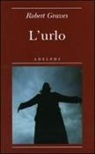 Robert Graves, O. Fatica - L'urlo