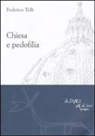 Federico Tulli - Chiesa e pedofilia. Non lasciate che i pargoli vadano a loro