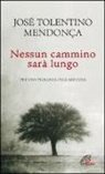 José Tolentino Mendonça, José Tolentino Mendonça - Nessun cammino sarà lungo. Per una teologia dell'amicizia
