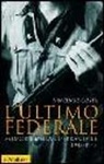 Vincenzo Costa - L' ultimo federale. Memorie della guerra civile (1943-1945)