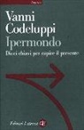 Vanni Codeluppi - Ipermondo. Dieci chiavi per capire il presente