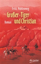 Fritz Mühlenweg, Dieter Wiesmüller - Großer-Tiger und Christian