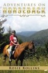 Rosie Rollins - Adventures on Horseback