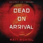 Matt Richtel, Jonathan Yen - Dead on Arrival (Audio book)
